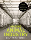 Cover: Imaging Animal Industry - University of Iowa Press