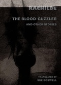 Cover: The Blood-Guzzler and Other Stories - Snuggly Books