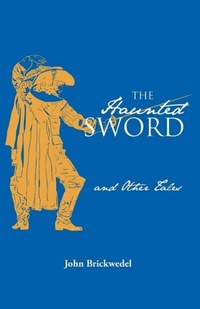 Abbildung von: The Haunted Sword and Other Tales - John Brickwedel
