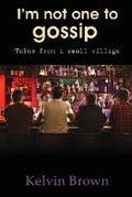Cover: I'm Not One to Gossip - Maple Publishers