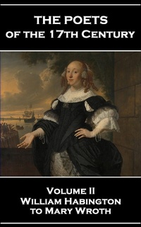 Abbildung von: The Poets of the 17th Century - Volume II - William Habington to Mary Wroth - Portable Poetry