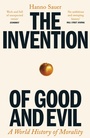 Cover: The Invention of Good and Evil - Profile Books Ltd