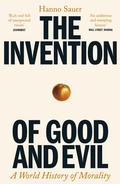 Cover: The Invention of Good and Evil - Profile Books Ltd