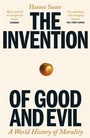 Cover: The Invention of Good and Evil - Profile Books Ltd