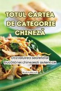 Abbildung von: Totul Cartea de Categorie ChinezA - Nicolata Dobrica