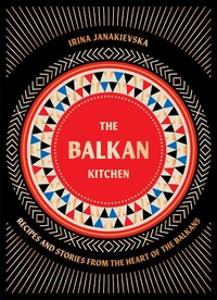 Abbildung von: The Balkan Kitchen - Hardie Grant Books (UK)
