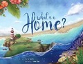 Cover: What is a Home? - Shawline Publishing Group