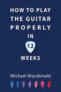 Enlarge image Cover: How To Play The Guitar Properly In 12 Weeks - Prosperity Education
