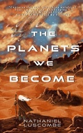 Cover: The Planets We Become - Dragon Bone Publishing