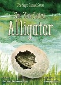 Cover: See You Later, Alligator - Yorkshire Publishing