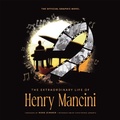 Cover: The Extraordinary Life of Henry Mancini: Official Graphic Novel - Fantoons LLC