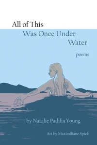 Enlarge image Cover: All of This Was Once Under Water - Quarter Press