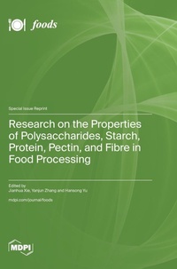 Enlarge image Cover: Research on the Properties of Polysaccharides, Starch, Protein, Pectin, and Fibre in Food Processing - MDPI AG