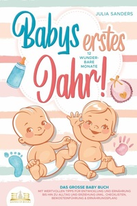 Abbildung von: Babys erstes Jahr! 12 wunderbare Monate: Das große Baby Buch mit wertvollen Tipps für Entwicklung und Ernährung bis hin zu Alltag und Erziehung (inkl. Checklisten, Beikosteinführung & Ernährungsplan) - Bu¨romu¨sli