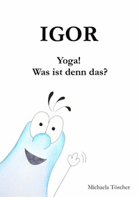 Abbildung von: Yoga! Was ist denn das? - tolino media