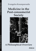 Cover: Medicine in the Post-consumerist Society: A Philosophical Overview - ibidem