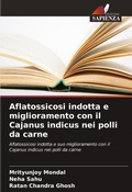 Cover: Aflatossicosi indotta e miglioramento con il Cajanus indicus nei polli da carne - Edizioni Sapienza