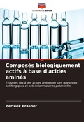 Cover: Compos&eacute;s biologiquement actifs &agrave; base d'acides amin&eacute;s - Editions Notre Savoir