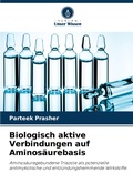 Cover: Biologisch aktive Verbindungen auf Aminos&auml;urebasis - Verlag Unser Wissen