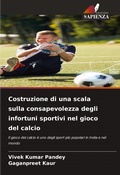 Cover: Costruzione di una scala sulla consapevolezza degli infortuni sportivi nel gioco del calcio - Edizioni Sapienza