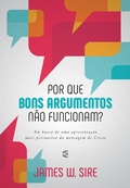 Cover: Por que bons argumentos n&atilde;o funcionam - Editora Cultura Crist&atilde;