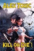 Cover: Kill or Die Book #1 - Magic Dome Books
