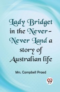 Cover: Lady Bridget in the Never-Never Land a Story of Australian Life - Double 9 Books LLP