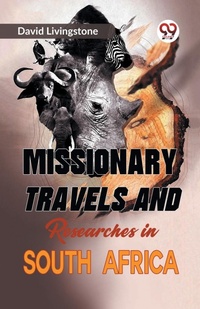 Abbildung von: Missionary Travels and Researches in South Africa - Double 9 Books LLP