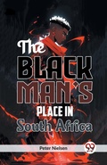 Cover: The Black Man's Place in South Africa - Double 9 Books LLP