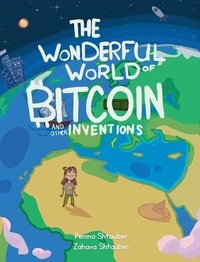 Enlarge image Cover: The Wonderful World of Bitcoin and Other Inventions - Penina Shtauber
