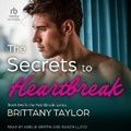 Cover: The Secrets to Heartbreak - Tantor Audio