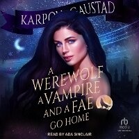 Enlarge image Cover: A Werewolf, a Vampire, and a Fae Go Home - Tantor Audio