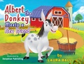 Cover: Albert the Donkey Meets a New Friend - Laura Ball