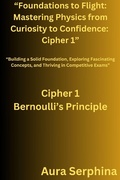 Cover: "Foundations to Flight: Mastering Physics from Curiosity to Confidence:  Cipher 1" - Prasad Kondapally