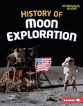 Cover: History of Moon Exploration - Lerner Publishing Group