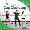 Cover: Spotlight on Tap Dancing - Lerner Publishing Group