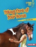 Cover: Taking Care of Your Horse - Lerner Publishing Group