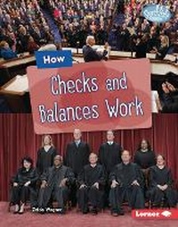 Enlarge image Cover: How Checks and Balances Work - Lerner Publishing Group