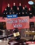 Cover: How the Judicial Branch Works - Lerner Publishing Group