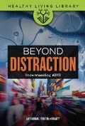 Cover: Beyond Distraction - Lerner Publishing Group