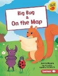 Cover: Big Bug & On the Map - Lerner Publishing Group