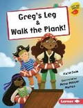 Cover: Greg's Leg & Walk the Plank! - Lerner Publishing Group