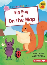 Enlarge image Cover: Big Bug & On the Map - Lerner Publishing Group