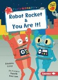 Cover: Robot Rocket & You Are It! - Lerner Publishing Group