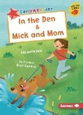 Cover: In the Den & Mick and Mom - Lerner Publishing Group