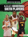 Cover: G.O.A.T. Basketball Sixth Players - Lerner Publishing Group
