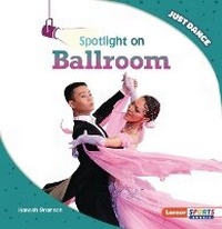 Enlarge image Cover: Spotlight on Ballroom - Lerner Publishing Group