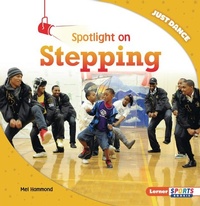 Enlarge image Cover: Spotlight on Stepping - Lerner Publishing Group