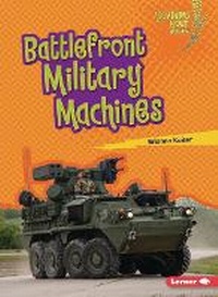 Enlarge image Cover: Battlefront Military Machines - Lerner Publishing Group