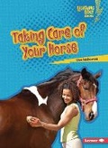 Cover: Taking Care of Your Horse - Lerner Publishing Group